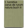T. Lucretius Carus De Rurum Natura Buch Iii door Titus Lucretius Carus
