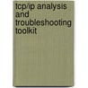 Tcp/ip Analysis And Troubleshooting Toolkit by Kevin Burns