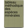 Tableau Méthodique Des Espèces Minérales door Ren Just Haüy