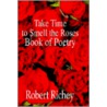 Take Time to Smell the Roses Book of Poetry by Robert Richey