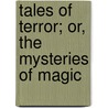 Tales Of Terror; Or, The Mysteries Of Magic door Henry St. Clair