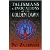 Talismans And Evocations Of The Golden Dawn door Patrick Zalewski