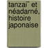 Tanzai¨ Et Néadarné, Histoire Japonaise