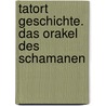 Tatort Geschichte. Das Orakel des Schamanen door RenéE. Holler