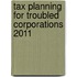 Tax Planning for Troubled Corporations 2011