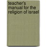 Teacher's Manual For The Religion Of Israel door John Bayne Ascham