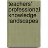 Teachers' Professional Knowledge Landscapes by F. Michael Connelly
