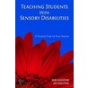 Teaching Students with Sensory Disabilities by Robert Algozzine