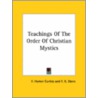Teachings Of The Order Of Christian Mystics door Frank Homer Curtiss