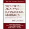 Technical Analysis Of The Financial Markets by John J. Murphy