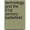 Technology And The 21st Century Battlefield by Jr. Charles Dunlap