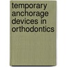 Temporary Anchorage Devices In Orthodontics door Ravindra Nanda