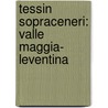 Tessin Sopraceneri: Valle Maggia- Leventina by Kummerly+frey Wanderkarte