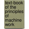 Text-Book of the Principles of Machine Work door Robert Henry Smith