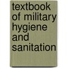 Textbook of Military Hygiene and Sanitation by Frank R. Keefer