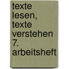 Texte lesen, Texte verstehen 7. Arbeitsheft by Unknown