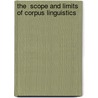 The  Scope and Limits of Corpus Linguistics door Onbekend