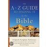 The A To Z Guide To Finding It In The Bible by Baker Publishing Group