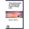 The Aftermath Or Gleanings From A Busy Life by Belloc Hilaire