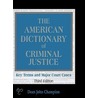The American Dictionary of Criminal Justice door Dean John Champion