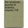 The American Journal Of Science, Volume 119 door Onbekend