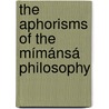 The Aphorisms Of The Mímánsá Philosophy door Jaimini