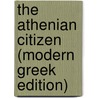 The Athenian Citizen (Modern Greek Edition) by Mabel Lang