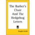 The Barber's Chair And The Hedgehog Letters