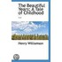 The Beautiful Years; A Tale Of Childhood ..