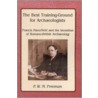 The Best Training-Ground for Archaeologists door P.W.M. Freeman