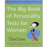 The Big Book Of Personality Tests For Women by Robin Westen