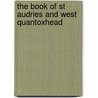 The Book Of St Audries And West Quantoxhead by Duncan Stafford