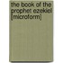 The Book Of The Prophet Ezekiel [Microform]