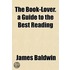 The Book-Lover. A Guide To The Best Reading