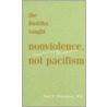 The Buddha Taught Nonviolence, Not Pacifism door Paul R. Fleischman