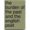 The Burden of the Past and the English Poet door W. Jackson Bate