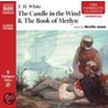 The Candle in the Wind & the Book of Merlyn door Thomas Henry White