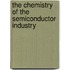 The Chemistry Of The Semiconductor Industry