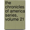 The Chronicles Of America Series, Volume 21 door Allen Johnson