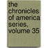 The Chronicles Of America Series, Volume 35