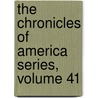 The Chronicles Of America Series, Volume 41 door Allen Johnson