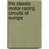 The Classic Motor-Racing Circuits Of Europe
