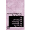 The Collected Writings Of Thomas De Quincey by Thomas De Quincy