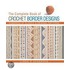The Complete Book Of Crochet Border Designs