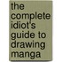 The Complete Idiot's Guide to Drawing Manga