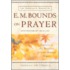 The Complete Works Of E.M. Bounds On Prayer