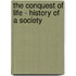 The Conquest Of Life - History Of A Society