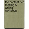 The Content-Rich Reading & Writing Workshop by Nancy Akhavan