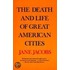The Death and Life of Great American Cities