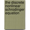 The Discrete Nonlinear Schrodinger Equation door Panayotis G. Kevrekidis
